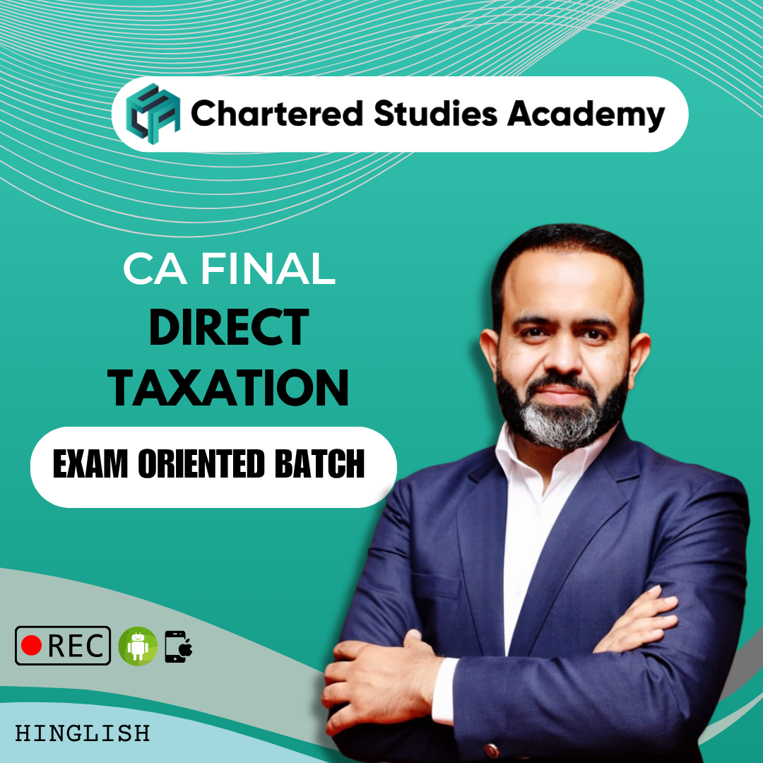 CA FINAL DIRECT TAX EXAM ORIENTED ( FAST TRACK ) BATCH